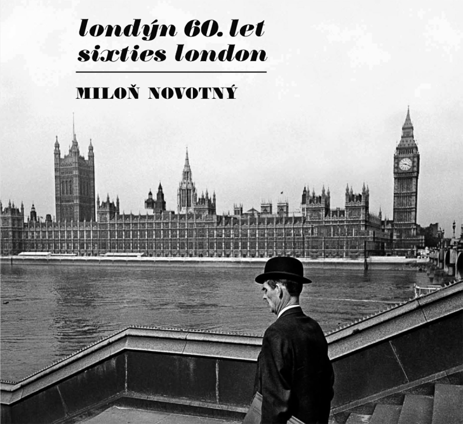 Miloň Novotný Londýn 60. let / Sixties London
